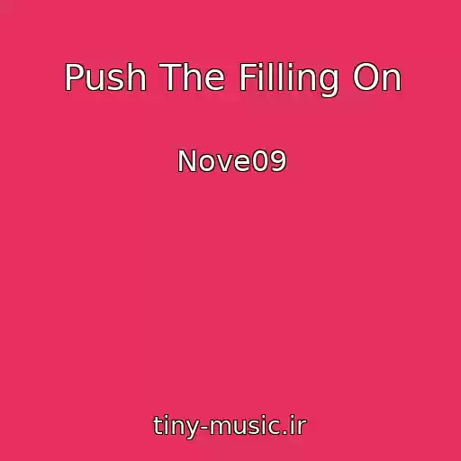 کاور آهنگ Push The Filling On از Nove09