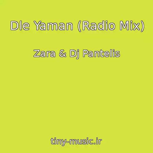 کاور آهنگ Dle Yaman (Radio Mix) از Zara & Dj Pantelis