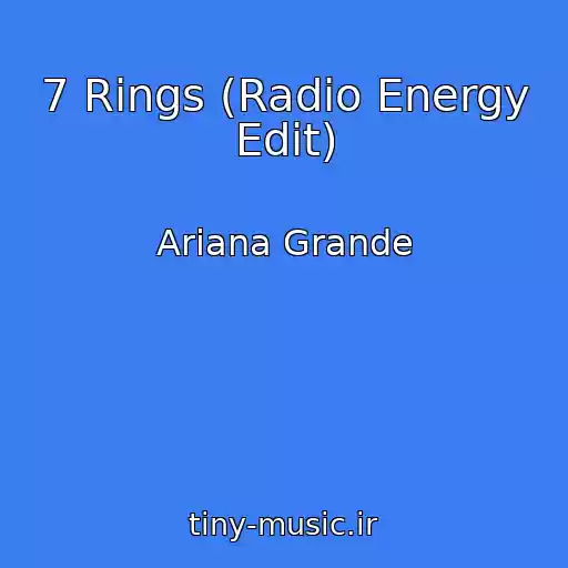 کاور آهنگ 7 Rings (Radio Energy Edit) از Ariana Grande