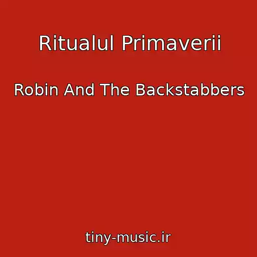 کاور آهنگ Ritualul Primaverii از Robin And The Backstabbers
