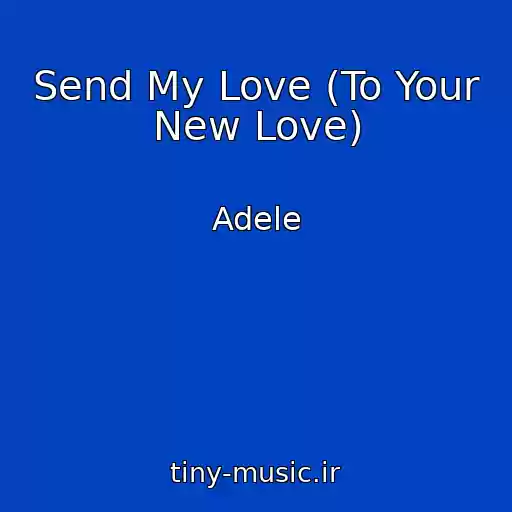 کاور آهنگ Send My Love (To Your New Love) از Adele