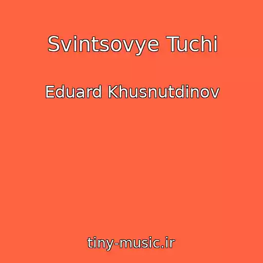 کاور آهنگ Svintsovye Tuchi از Eduard Khusnutdinov