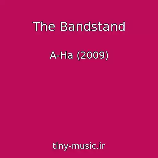 کاور آهنگ The Bandstand از A-Ha (2009)