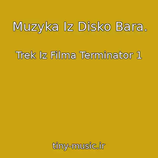 کاور آهنگ Muzyka Iz Disko Bara. از Trek Iz Filma Terminator 1