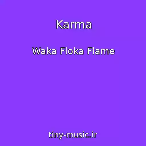 کاور آهنگ Karma از Waka Floka Flame