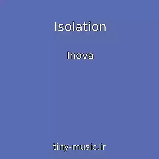 کاور آهنگ Isolation از Inova
