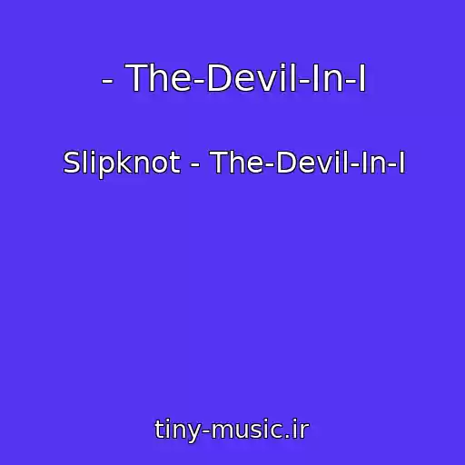 کاور آهنگ - The-Devil-In-I از Slipknot - The-Devil-In-I