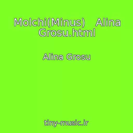 کاور آهنگ Molchi(Minus)   Alina Grosu.html از Alina Grosu