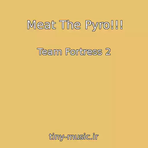کاور آهنگ Meat The Pyro!!! از Team Fortress 2