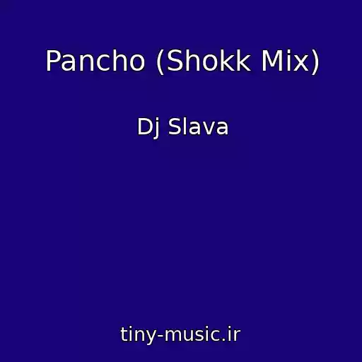 کاور آهنگ Pancho (Shokk Mix) از Dj Slava