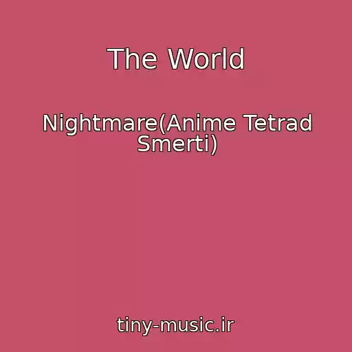 کاور آهنگ The World از Nightmare(Anime Tetrad Smerti)