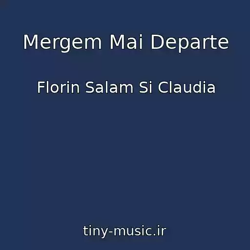 کاور آهنگ Mergem Mai Departe از Florin Salam Si Claudia