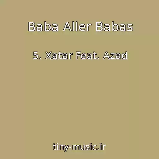 کاور آهنگ Baba Aller Babas از 5. Xatar Feat. Azad