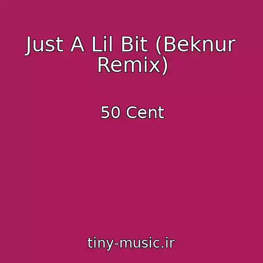 کاور آهنگ Just A Lil Bit (Beknur Remix) از 50 Cent