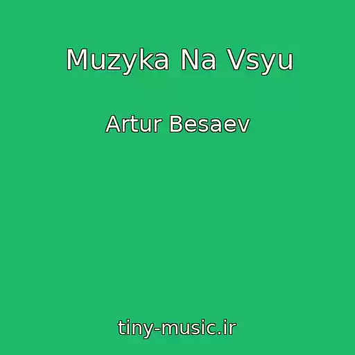 کاور آهنگ Muzyka Na Vsyu از Artur Besaev