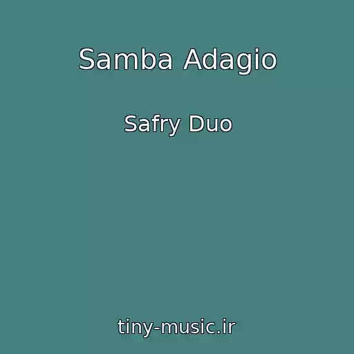 کاور آهنگ Samba Adagio از Safry Duo