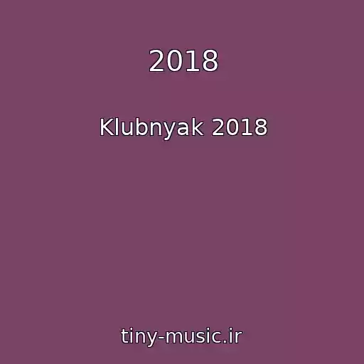 کاور آهنگ 2018 از Klubnyak 2018