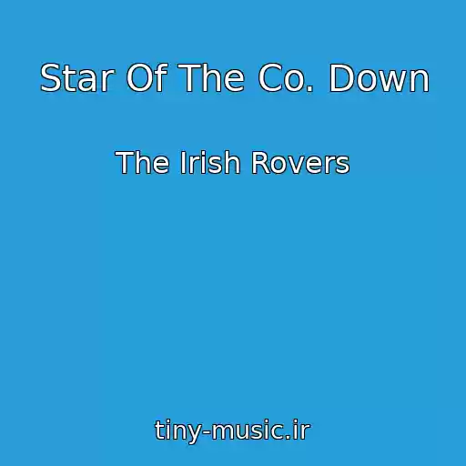 کاور آهنگ Star Of The Co. Down از The Irish Rovers