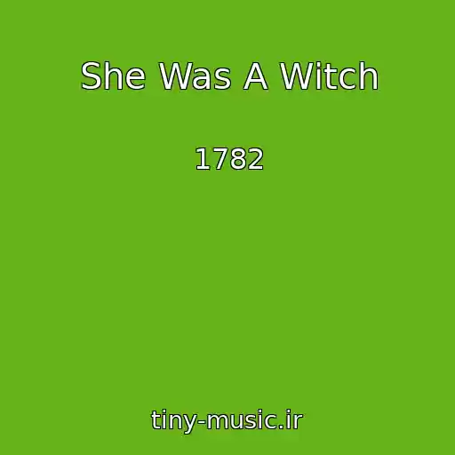 کاور آهنگ She Was A Witch از 1782