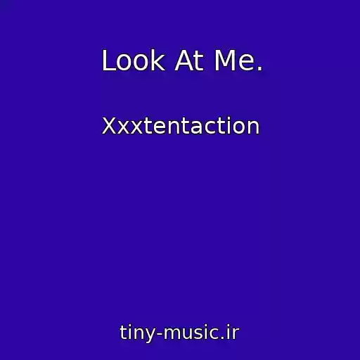 کاور آهنگ Look At Me. از Xxxtentaction