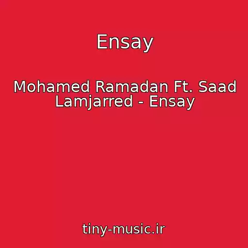 کاور آهنگ Ensay از Mohamed Ramadan Ft. Saad Lamjarred - Ensay