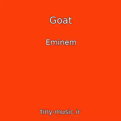 کاور آهنگ Goat از Eminem