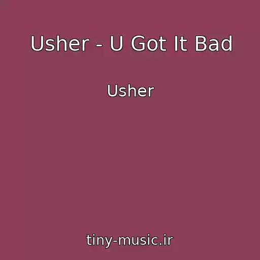 کاور آهنگ Usher - U Got It Bad از Usher