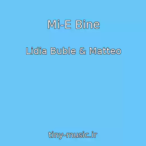 کاور آهنگ Mi-E Bine از Lidia Buble & Matteo