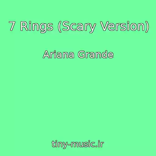 کاور آهنگ 7 Rings (Scary Version) از Ariana Grande