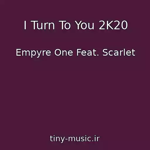 کاور آهنگ I Turn To You 2K20 از Empyre One Feat. Scarlet