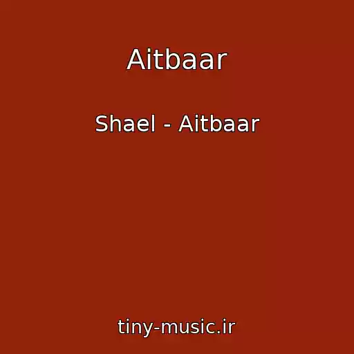 کاور آهنگ Aitbaar از Shael - Aitbaar