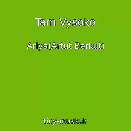 کاور آهنگ Tam Vysoko از Ariya(Artut Berkut)
