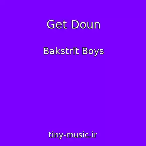 کاور آهنگ Get Doun از Bakstrit Boys