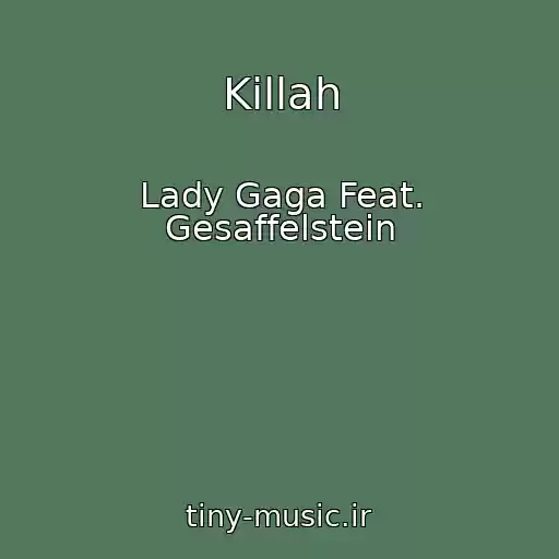 کاور آهنگ Killah از Lady Gaga Feat. Gesaffelstein