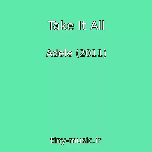 کاور آهنگ Take It All از Adele (2011)