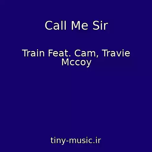 کاور آهنگ Call Me Sir از Train Feat. Cam, Travie Mccoy