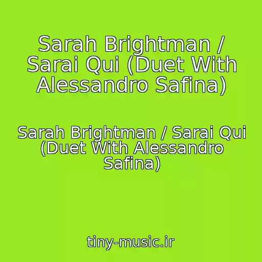 کاور آهنگ Sarah Brightman / Sarai Qui (Duet With Alessandro Safina) از Sarah Brightman / Sarai Qui (Duet With Alessandro Safina)