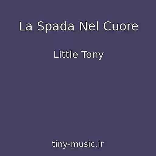 کاور آهنگ La Spada Nel Cuore از Little Tony