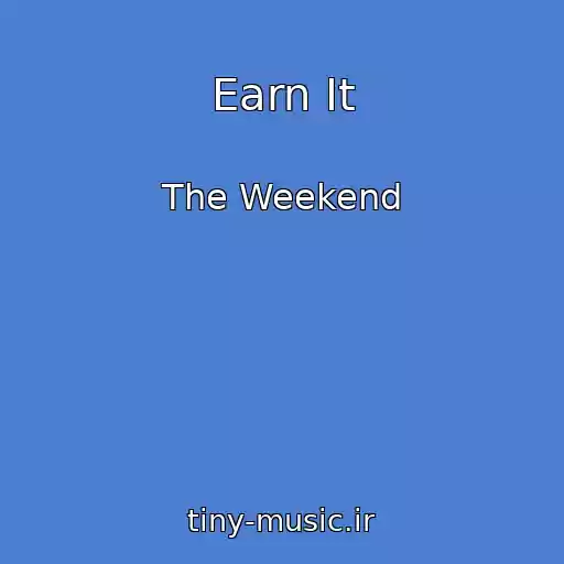 کاور آهنگ Earn It از The Weekend