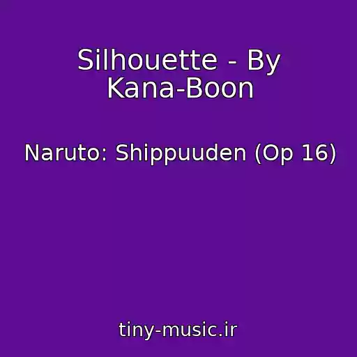 کاور آهنگ Silhouette - By Kana-Boon از Naruto: Shippuuden (Op 16)