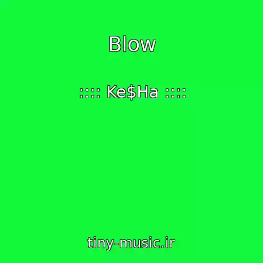 کاور آهنگ Blow از :::: Ke$Ha ::::