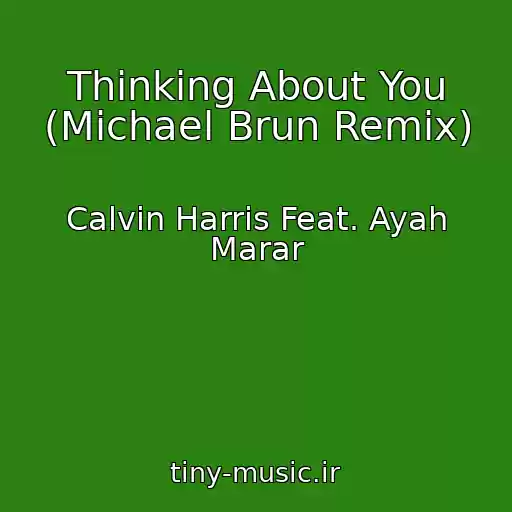 کاور آهنگ Thinking About You (Michael Brun Remix) از Calvin Harris Feat. Ayah Marar