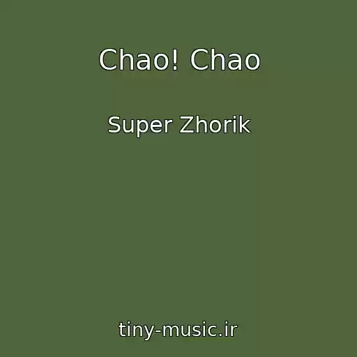 کاور آهنگ Chao! Chao از Super Zhorik