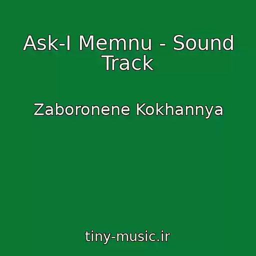 کاور آهنگ Ask-I Memnu - Sound Track از Zaboronene Kokhannya