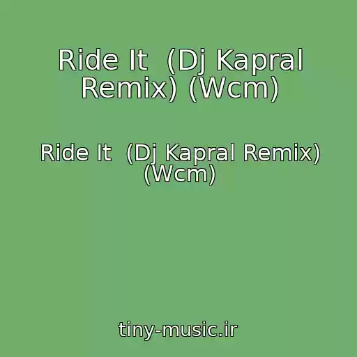 کاور آهنگ Ride It  (Dj Kapral Remix) (Wcm) از Ride It  (Dj Kapral Remix) (Wcm)
