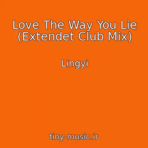 کاور آهنگ Love The Way You Lie (Extendet Club Mix) از Lingyi
