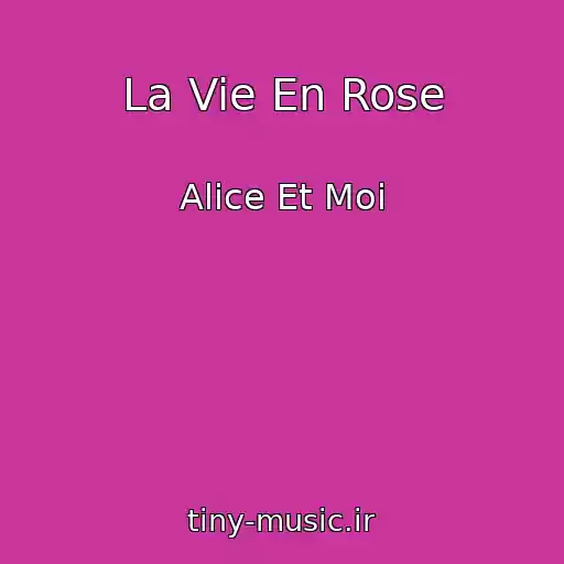 کاور آهنگ La Vie En Rose از Alice Et Moi