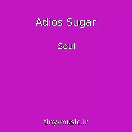 کاور آهنگ Adios Sugar از Soul