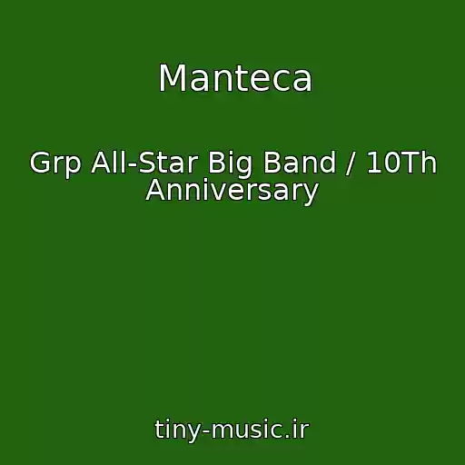 کاور آهنگ Manteca از Grp All-Star Big Band / 10Th Anniversary