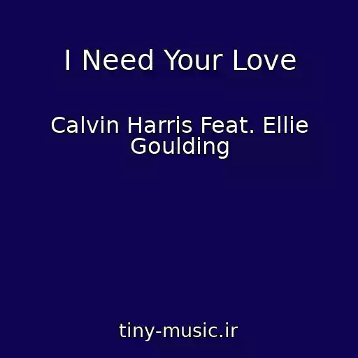 کاور آهنگ I Need Your Love از Calvin Harris Feat. Ellie Goulding